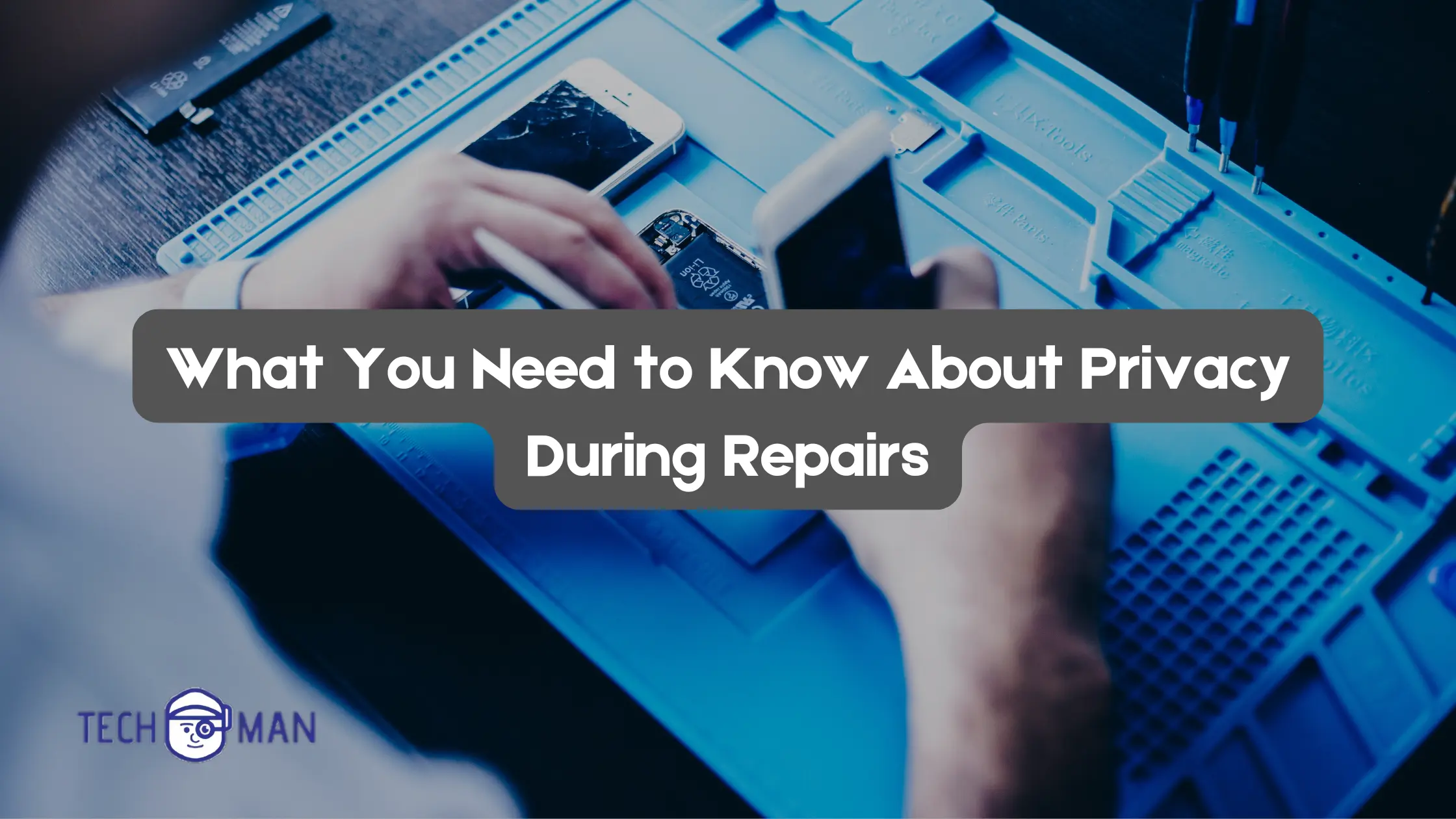 Myth Busting: The Truth About Privacy During iPhone Repairs